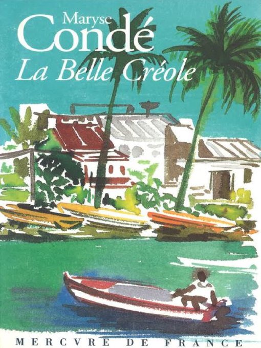 Title details for La Belle Créole by Maryse Condé - Available